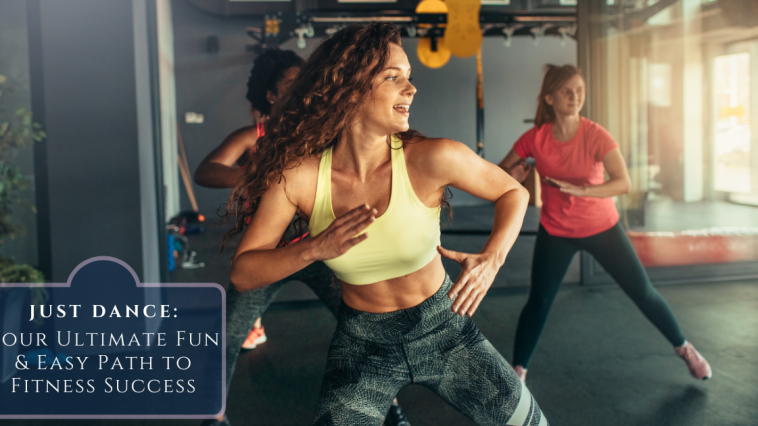 Just Dance: Your Ultimate Fun & Easy Path to Fitness Success