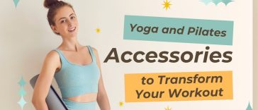 Yoga and Pilates Accessories to Transform Your Workout